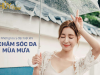 BẠN ĐÃ BIẾT CÁCH CHĂM SÓC DA MÙA MƯA ???